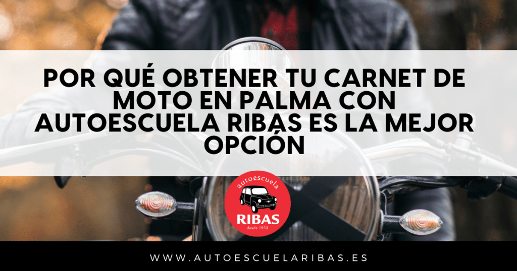 Por qué obtener tu carnet de moto en Palma con Autoescuela Ribas es la mejor opción