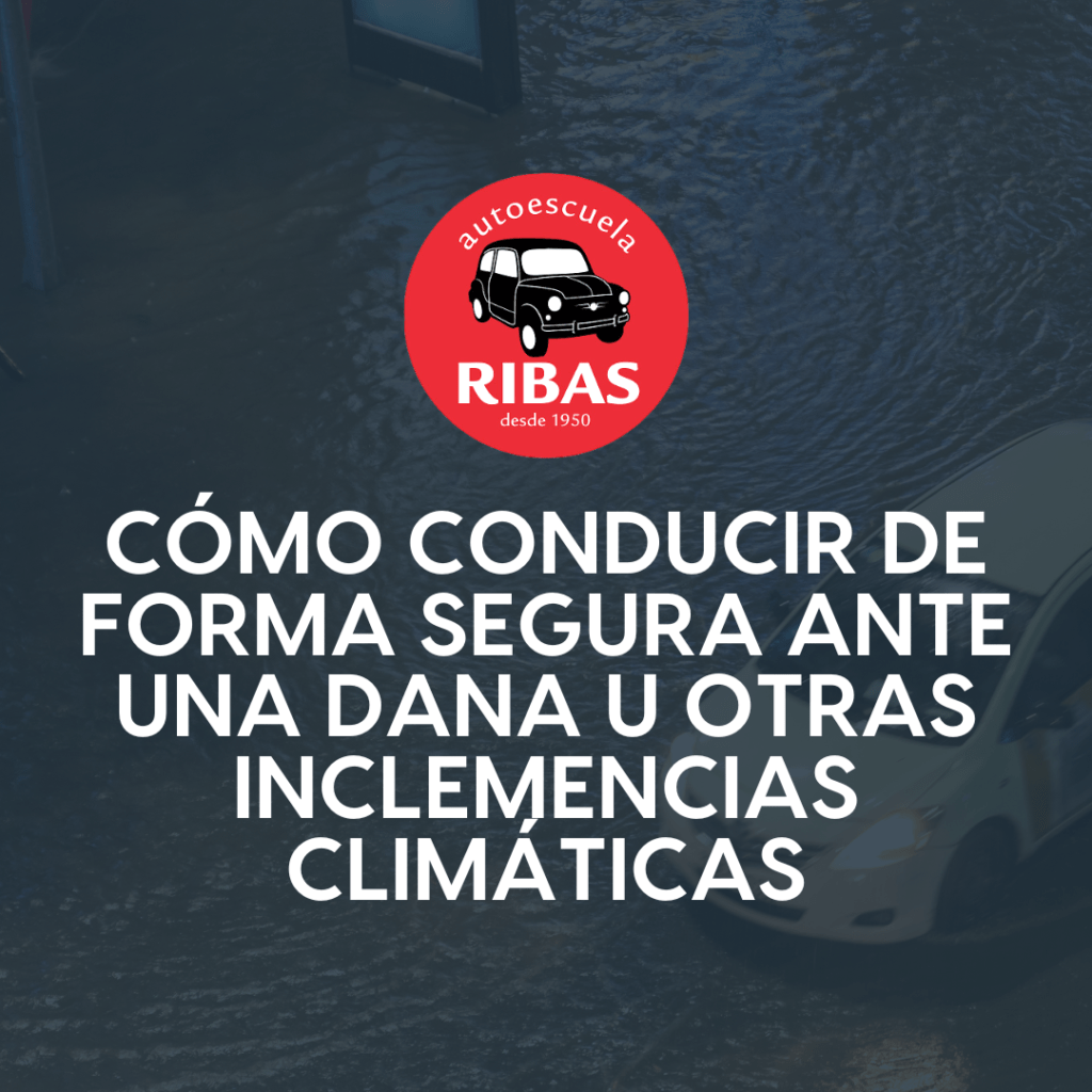 Cómo conducir de forma segura ante una DANA u otras inclemencias climáticas